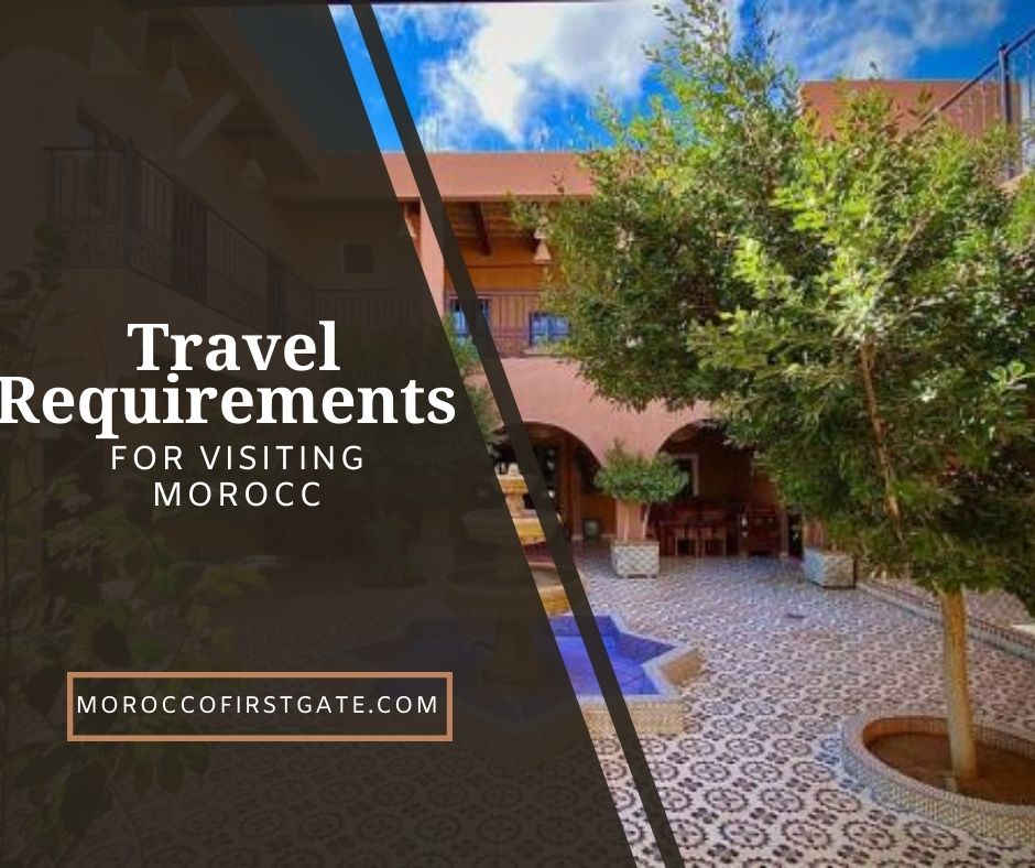 Essential Travel Requirements for Visiting Morocco in 2024